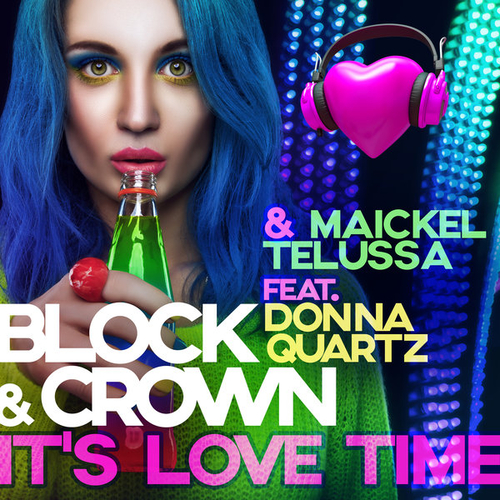 Block & Crown, Maickel Telussa, Donna Quartz - It's Love Time (Nu Disco Bounce) [DIG 160585]